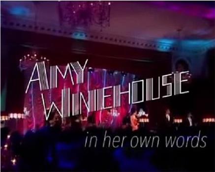 Amy Winehouse In Her Own Words在线观看和下载