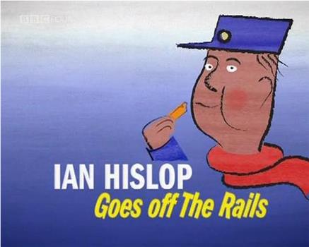 Ian Hislop Goes off the Rails在线观看和下载