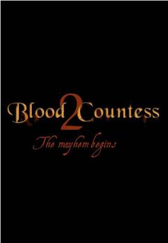 Blood Countess 2: The Mayhem Begins在线观看和下载