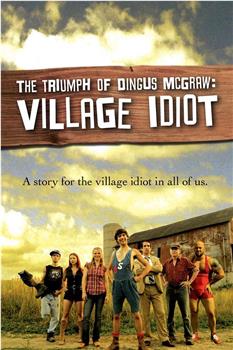 The Triumph of Dingus McGraw: Village Idiot在线观看和下载