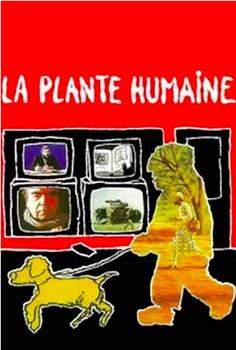 La plante humaine在线观看和下载