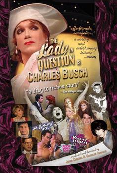 The Lady in Question Is Charles Busch在线观看和下载