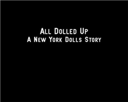 All Dolled Up: A New York Dolls Story在线观看和下载