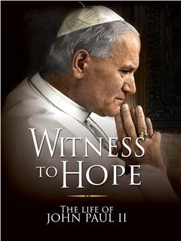 Witness to Hope:The Life of Karol Wojtyla, Pope John Paul II在线观看和下载