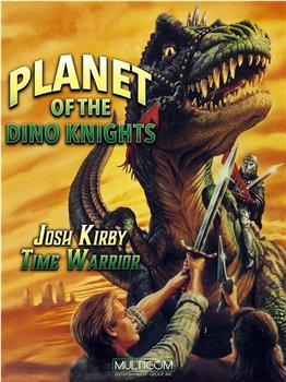 Josh Kirby... Time Warrior: Chapter 1, Planet of the Dino-Knights在线观看和下载