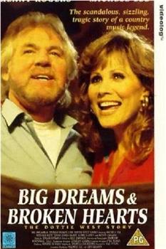 Big Dreams &amp; Broken Hearts: The Dottie West Story在线观看和下载