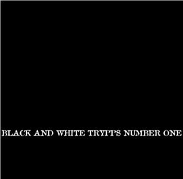 Black and White Trypps Number One在线观看和下载