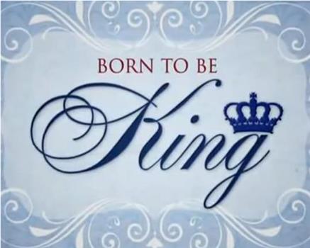 Born to be King在线观看和下载