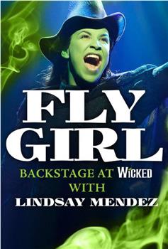 Fly Girl: Backstage at 'Wicked' with Lindsay Mendez Season 1在线观看和下载