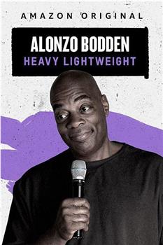 Alonzo Bodden: Heavy Lightweight在线观看和下载