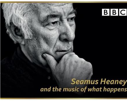 Seamus Heaney: The Music Of What Happens在线观看和下载