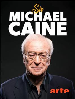 Sir Michael Caine - Vom Arbeiterkind zum Hollywoodstar在线观看和下载