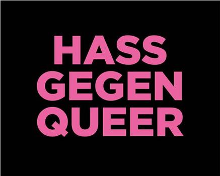 Hass gegen Queer在线观看和下载