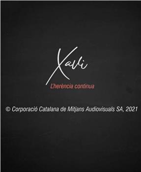 Xavi, l'herència continua在线观看和下载