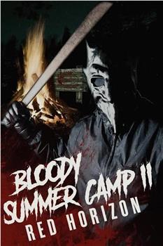 Bloody Summer Camp 2: Red Horizon在线观看和下载