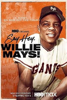 Say Hey, Willie Mays!在线观看和下载