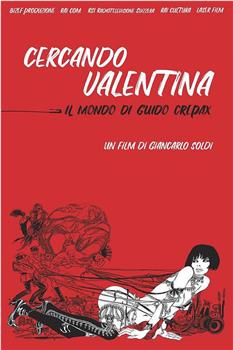 Searching for Valentina-the world of Guido Crepax在线观看和下载