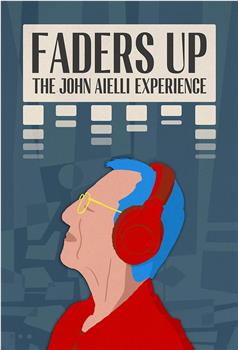 Faders Up: The John Aielli Experience在线观看和下载