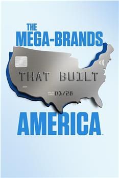 The Mega-Brands That Built America Season 2在线观看和下载