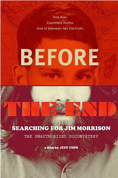 Before the End: Searching for Jim Morrison在线观看和下载