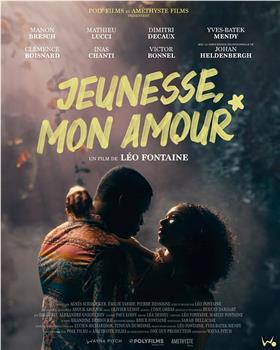 Jeunesse, mon amour在线观看和下载