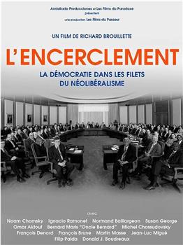 L'encerclement - La démocratie dans les rets du néolibéralisme在线观看和下载