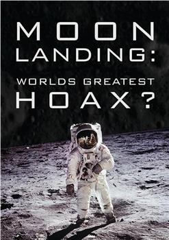 Moon Landing: World's Greatest Hoax?在线观看和下载