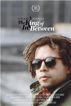 Garland Jeffreys: The King of in Between在线观看和下载