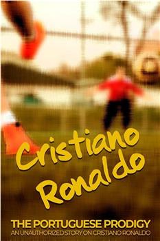 Cristiano Ronaldo: The Portugese Prodigy在线观看和下载