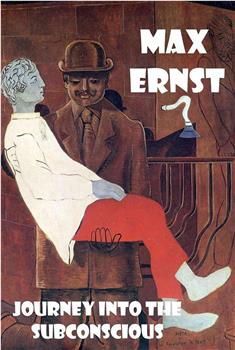 Max Ernst - Entdeckungsfahrten ins Unbewußte在线观看和下载