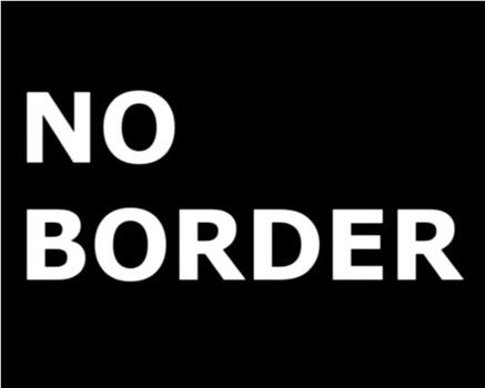 NO BORDER在线观看和下载