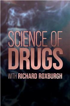 Science of Drugs with Richard Roxburgh Season 1在线观看和下载