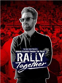 Jordan Klepper Fingers the Pulse: Rally Together在线观看和下载