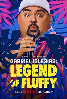 Gabriel Iglesias: Legend of Fluffy在线观看和下载