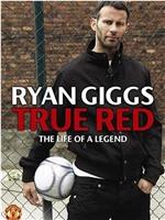 Ryan Giggs - True Red在线观看和下载