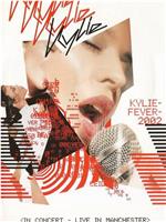 Kylie Minogue: Kylie Fever 2002 in Concert - Live in Manchester在线观看和下载