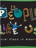 People Like Us: Social Class in America在线观看和下载