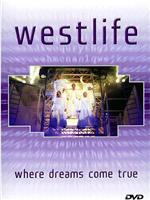 Westlife - Where Dreams Come True在线观看和下载