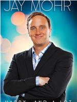 Jay Mohr: Happy. And a Lot.在线观看和下载