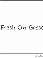 fresh cut grass在线观看和下载