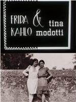 Frida Kahlo & Tina Modotti在线观看和下载