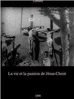 La vie et la passion de Jésus-Christ在线观看和下载