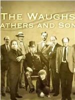 Fathers and Sons: The Waughs在线观看和下载