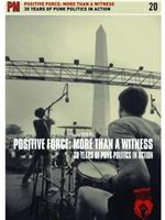 Positive Force: More Than a Witness在线观看和下载