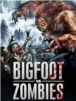 Bigfoot Vs. Zombies在线观看和下载