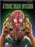 Atomic Brain Invasion在线观看和下载