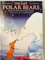 The Last Polar Bears在线观看和下载