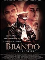 Brando Unauthorized在线观看和下载