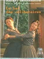 Bal des célibataires, Le在线观看和下载