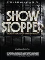 Show Stopper: The Theatrical Life of Garth Drabinsky在线观看和下载